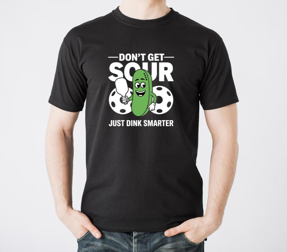 Funny Pickleball Saying Sour Just Dink Smarter - Unisex Standard T-Shirt