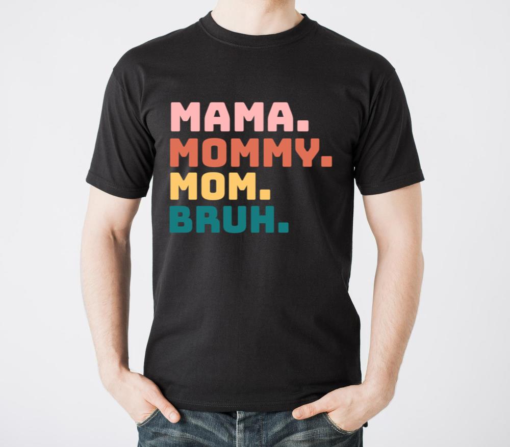 Gift for Mama  MAMA MOMMY MOM BRUH - Unisex Standard T-Shirt