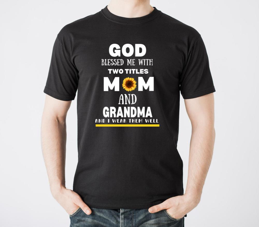 God Bless Me with two titles mom and Grandma - Unisex Standard T-Shirt
