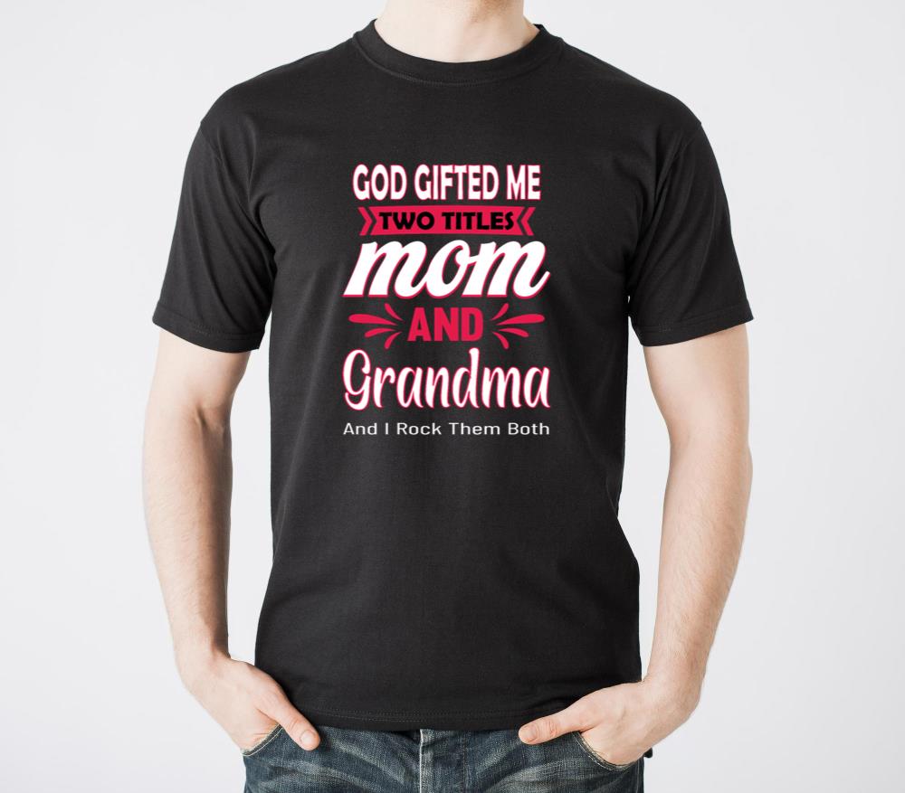 God Gifted Me Two Titles Mom Grandma - Unisex Standard T-Shirt
