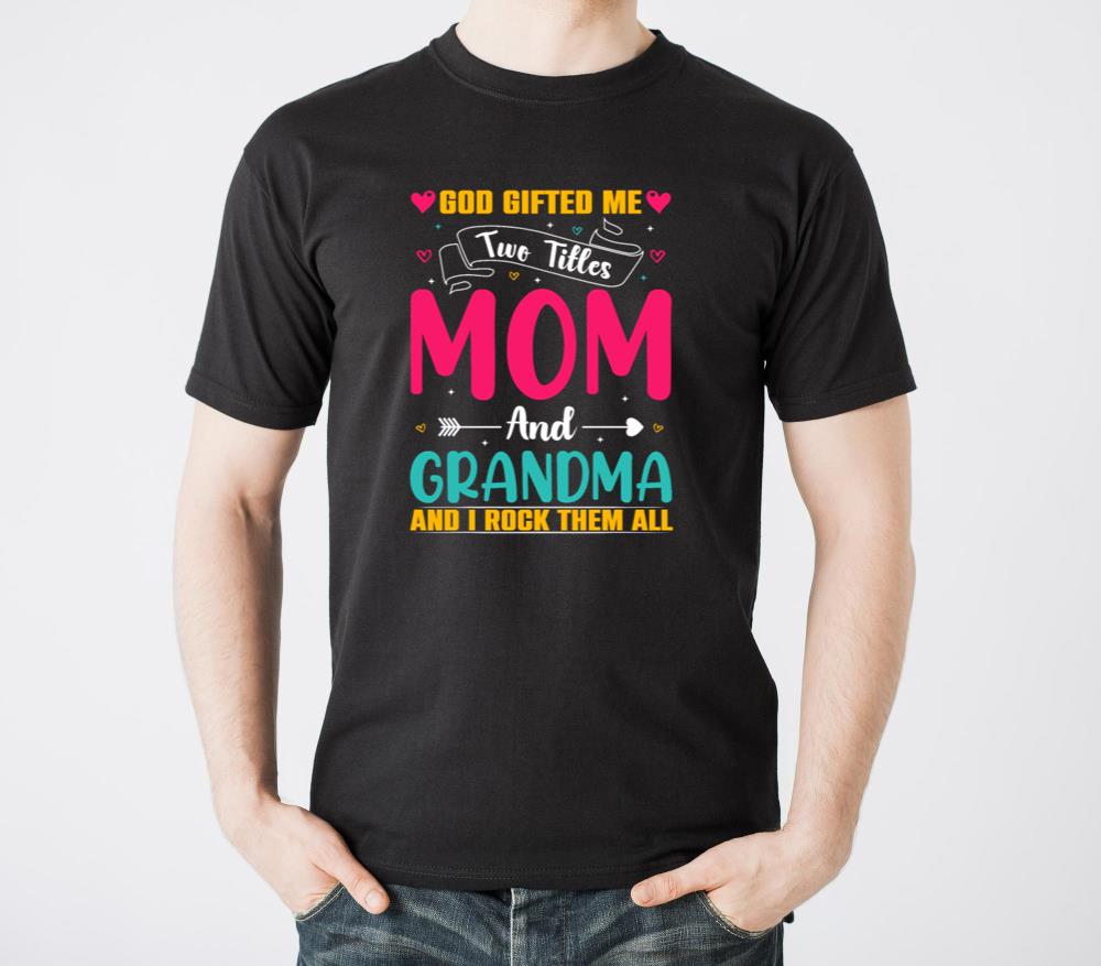 God Gifted Me Two Titles - Unisex Standard T-Shirt