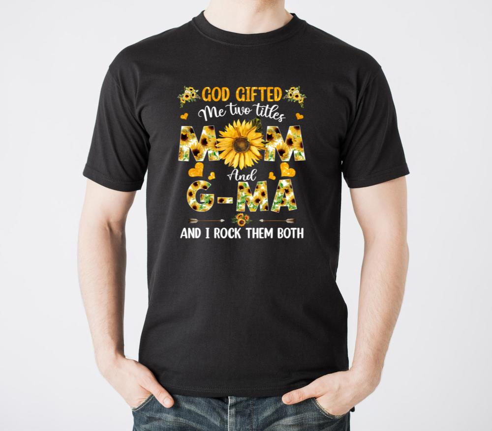 Goded Me Two Titles Mom And G-Ma Happy MotherS - Unisex Standard T-Shirt