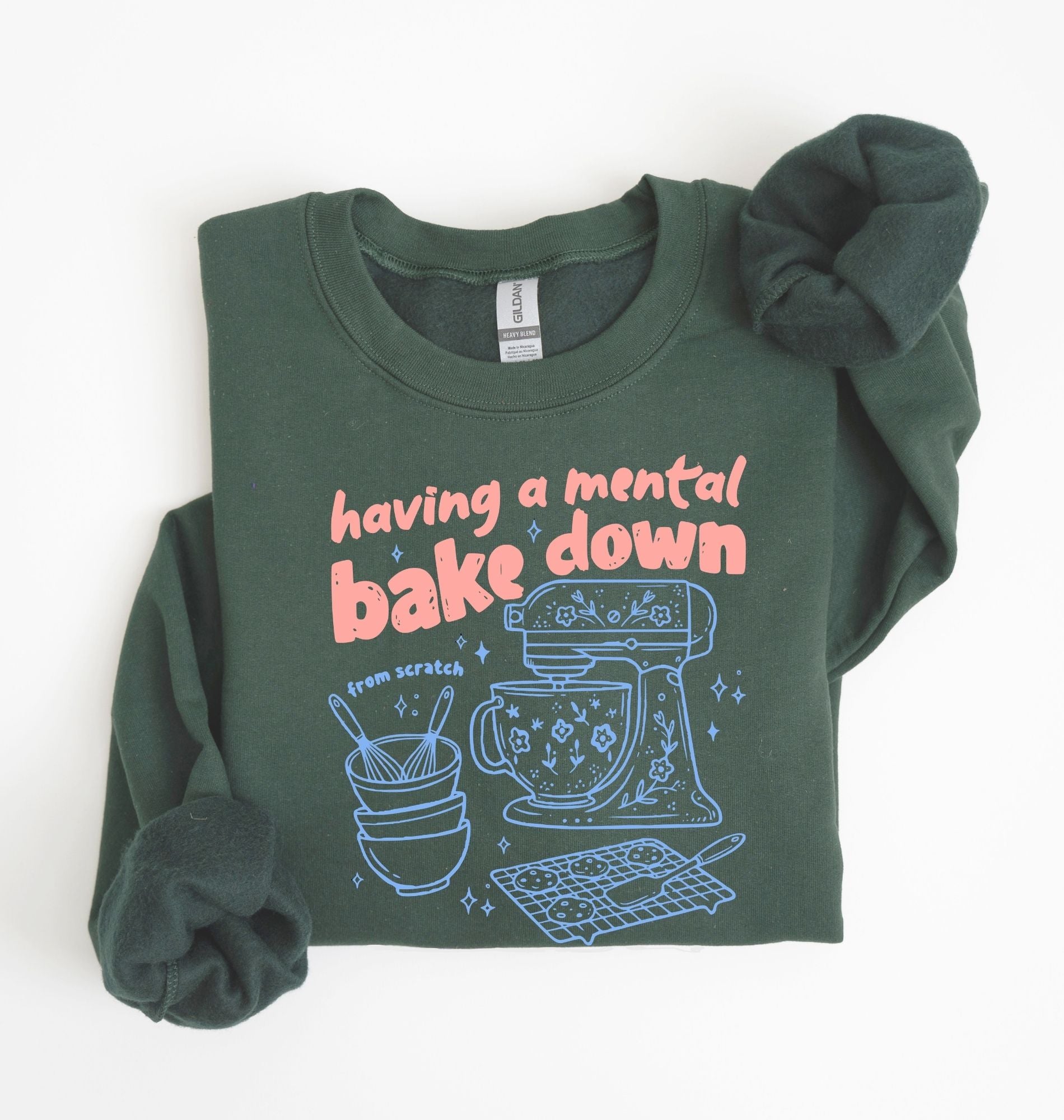Having a Mental Bake Down Sweatshirt | Funny Baker Sweatshirt Gift 5
