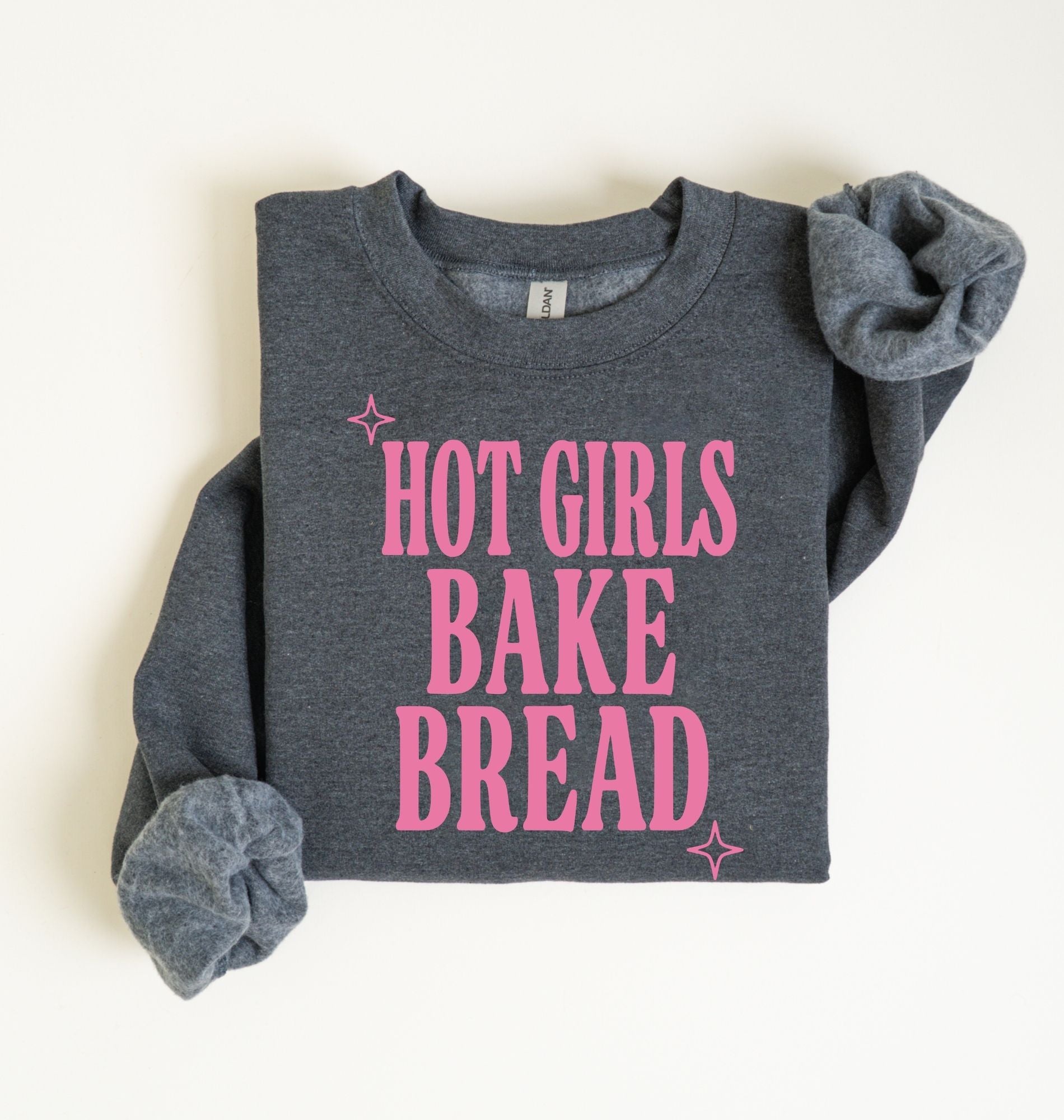 Hot Girls Bake Bread Sweatshirt | Funny Baker Gift 1