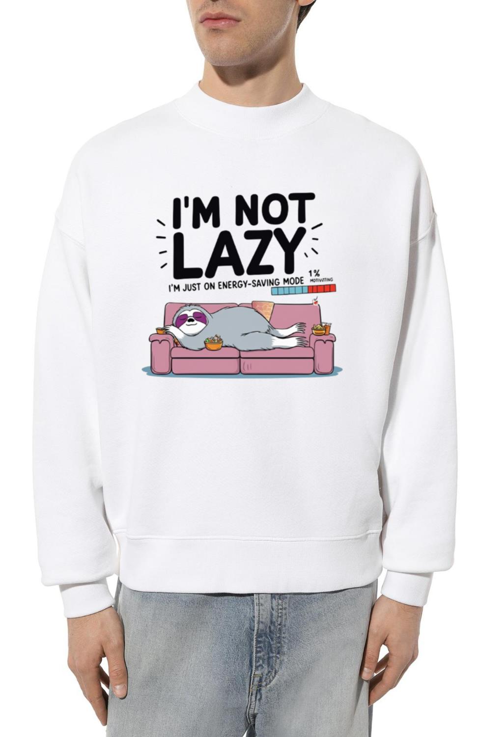 I’m Not Lazy – I’m on Energy - Unisex Sweatshirt