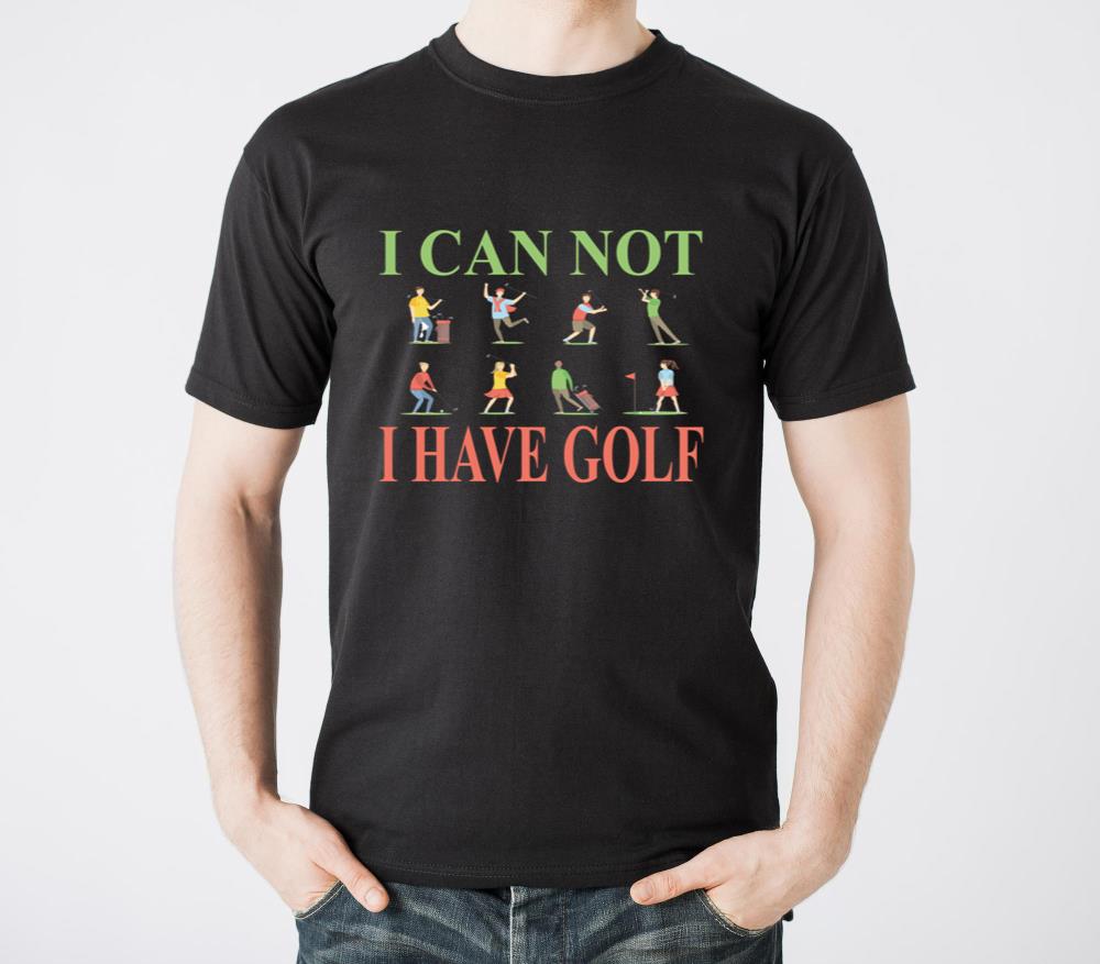 I CAN NOT I HAVE GOLF - Unisex Standard T-Shirt