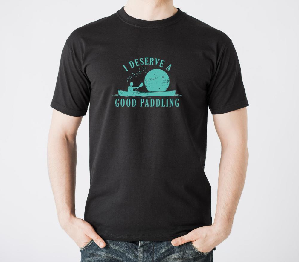 I Deserve a Good Paddling Kayak Paddleboat - Unisex Standard T-Shirt