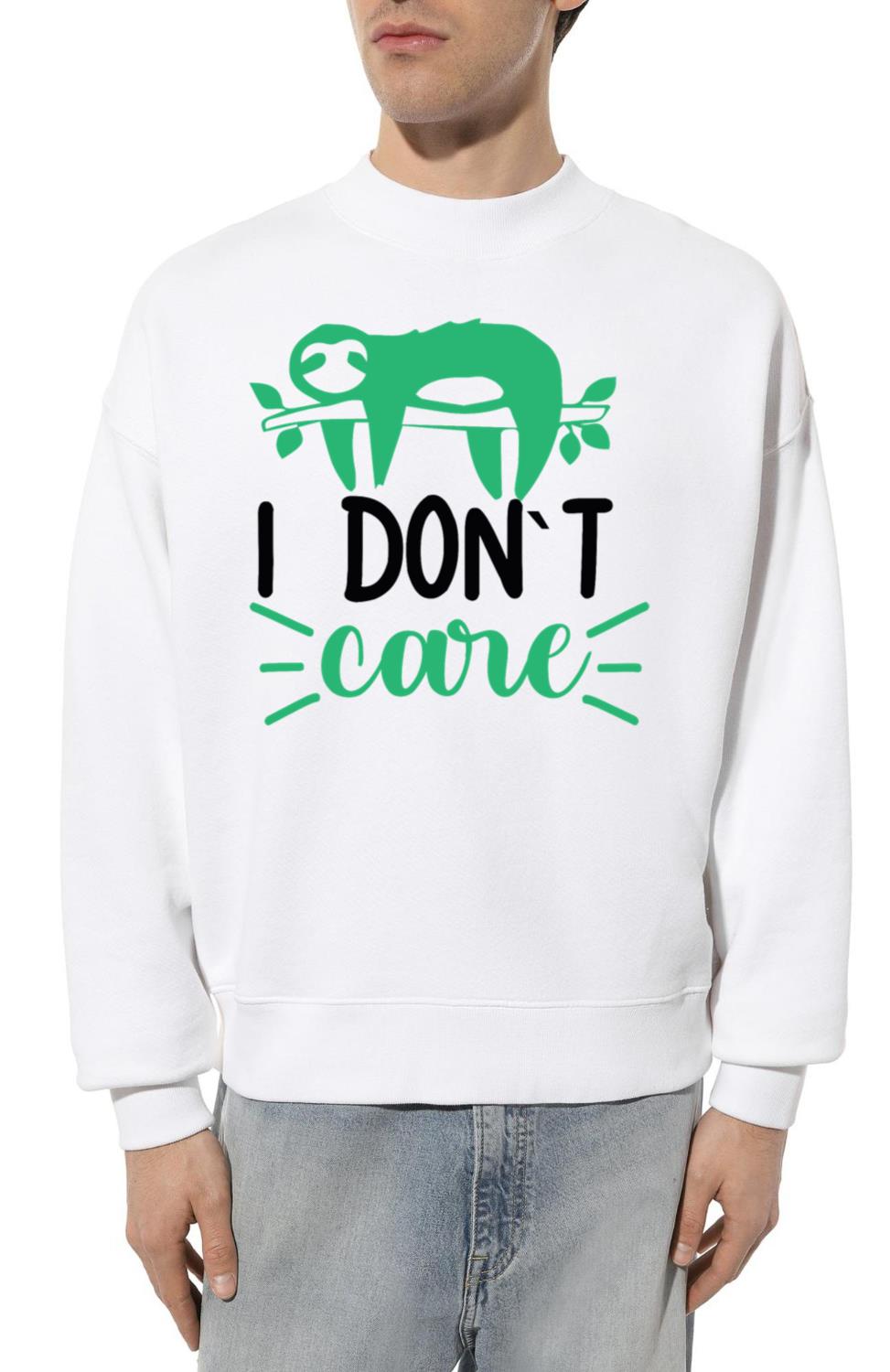 I Dont Care Funny Sloth Design - Unisex Sweatshirt