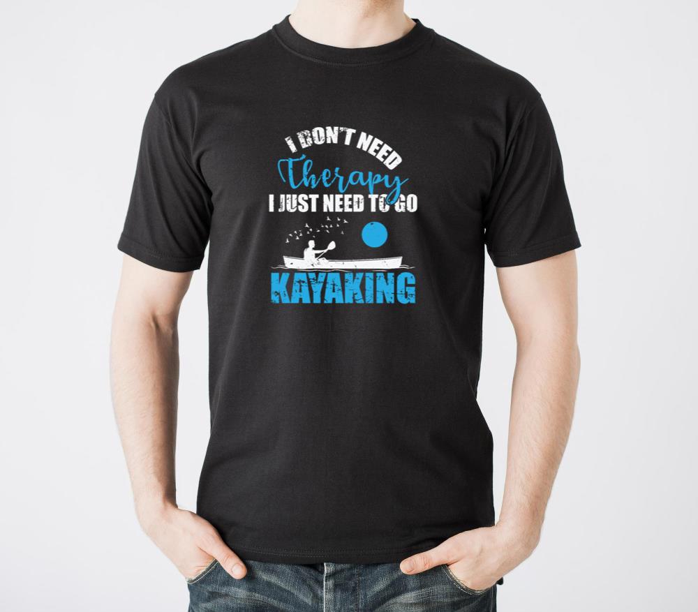 I dont need Therapy I Kust need to go Kayaking - Unisex Standard T-Shirt