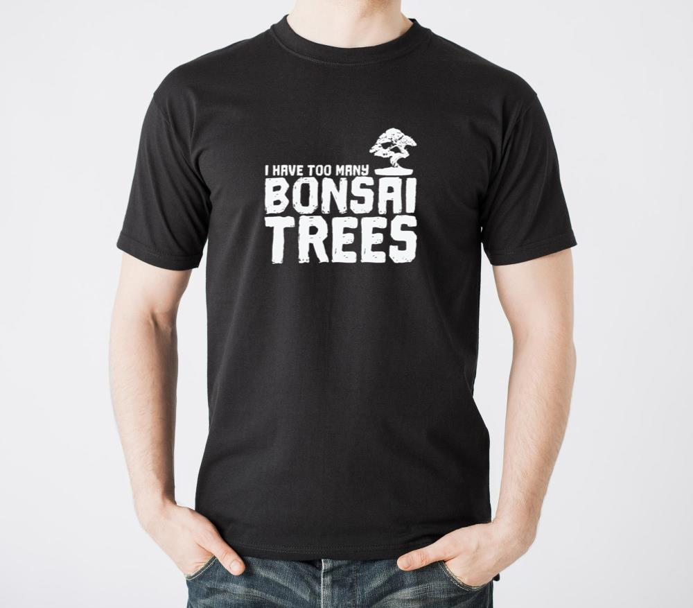I Have too Many Bonsai Trees - Unisex Standard T-Shirt