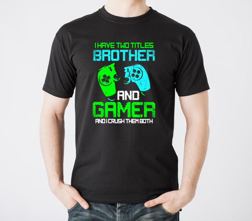 I Have Two Title Brother And Gamer Video Games - Unisex Standard T-Shirt