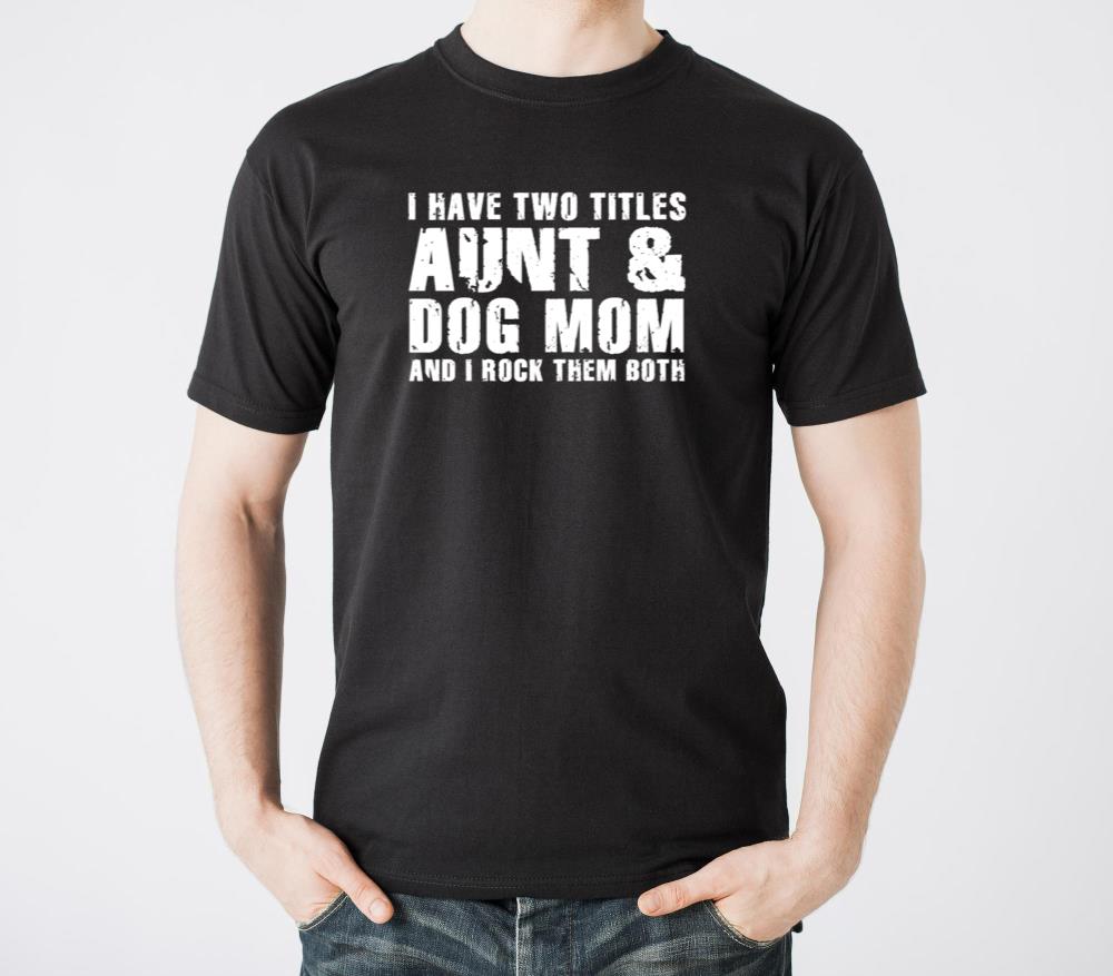 I Have Two Titles Aunt And Dog Mom Flower Cute Dog6 - Unisex Standard T-Shirt