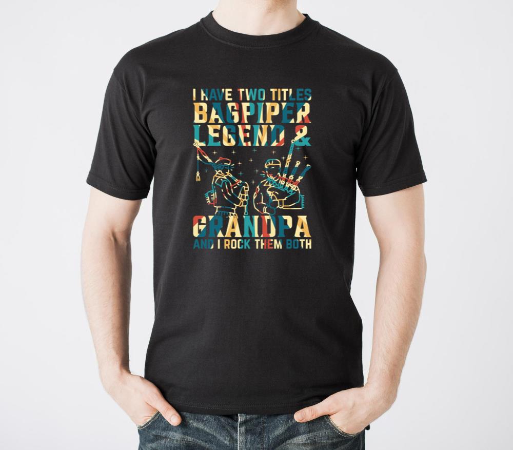 I Have Two Titles Bagpiper Legend and Grandpa Bagpip - Unisex Standard T-Shirt