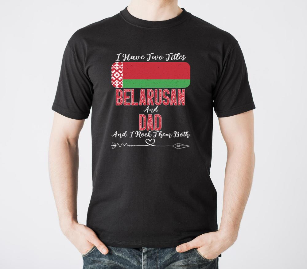 I Have Two Titles Belarusan and Dad Belarus - Unisex Standard T-Shirt