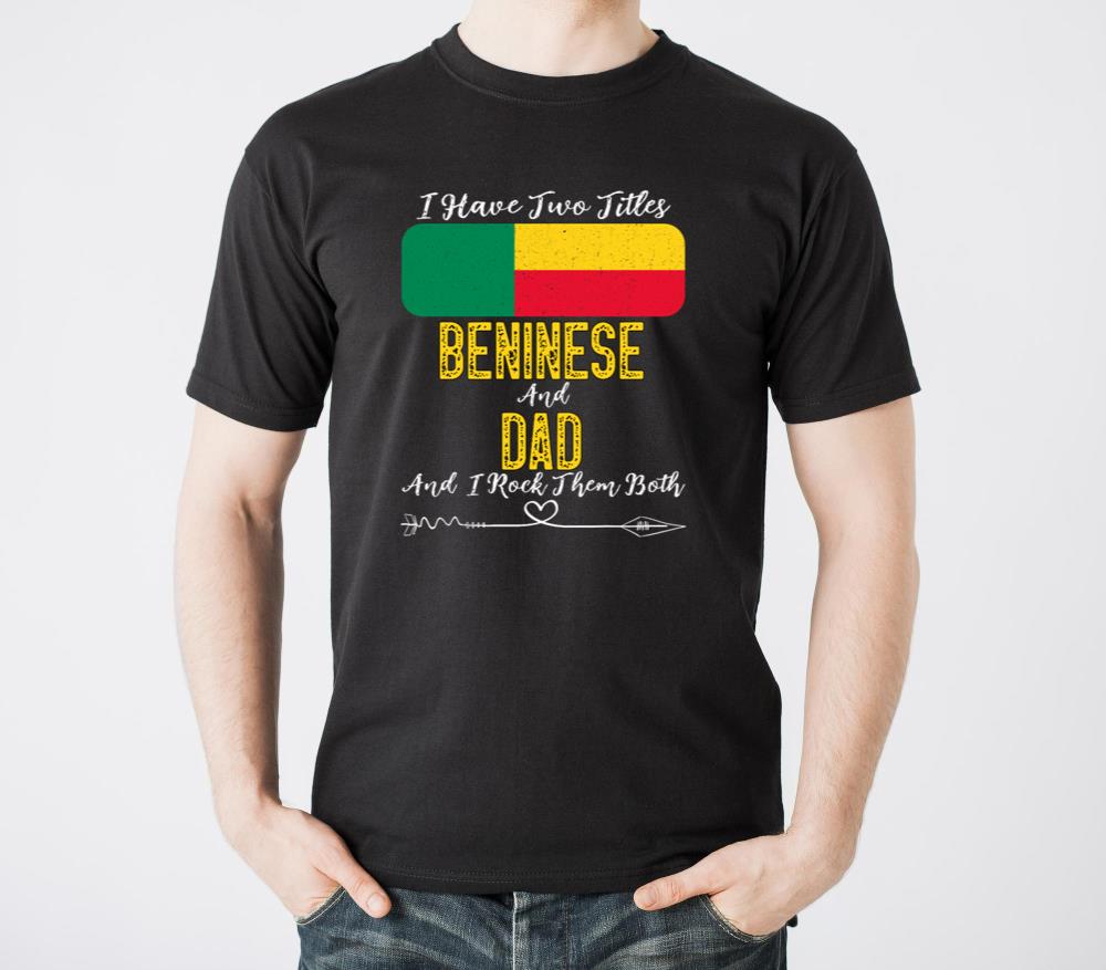 I Have Two Titles Beninese and Dad Benin - Unisex Standard T-Shirt