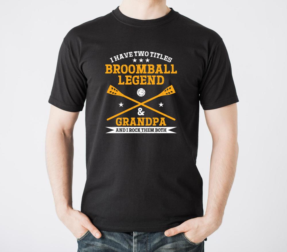I Have Two Titles Broomball Legend and Grandpa - Bro - Unisex Standard T-Shirt