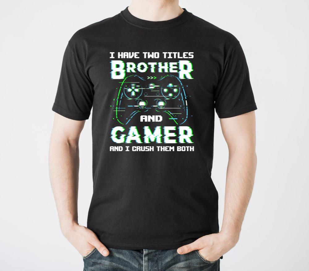 I Have Two Titles Brother And Gamer1 - Unisex Standard T-Shirt