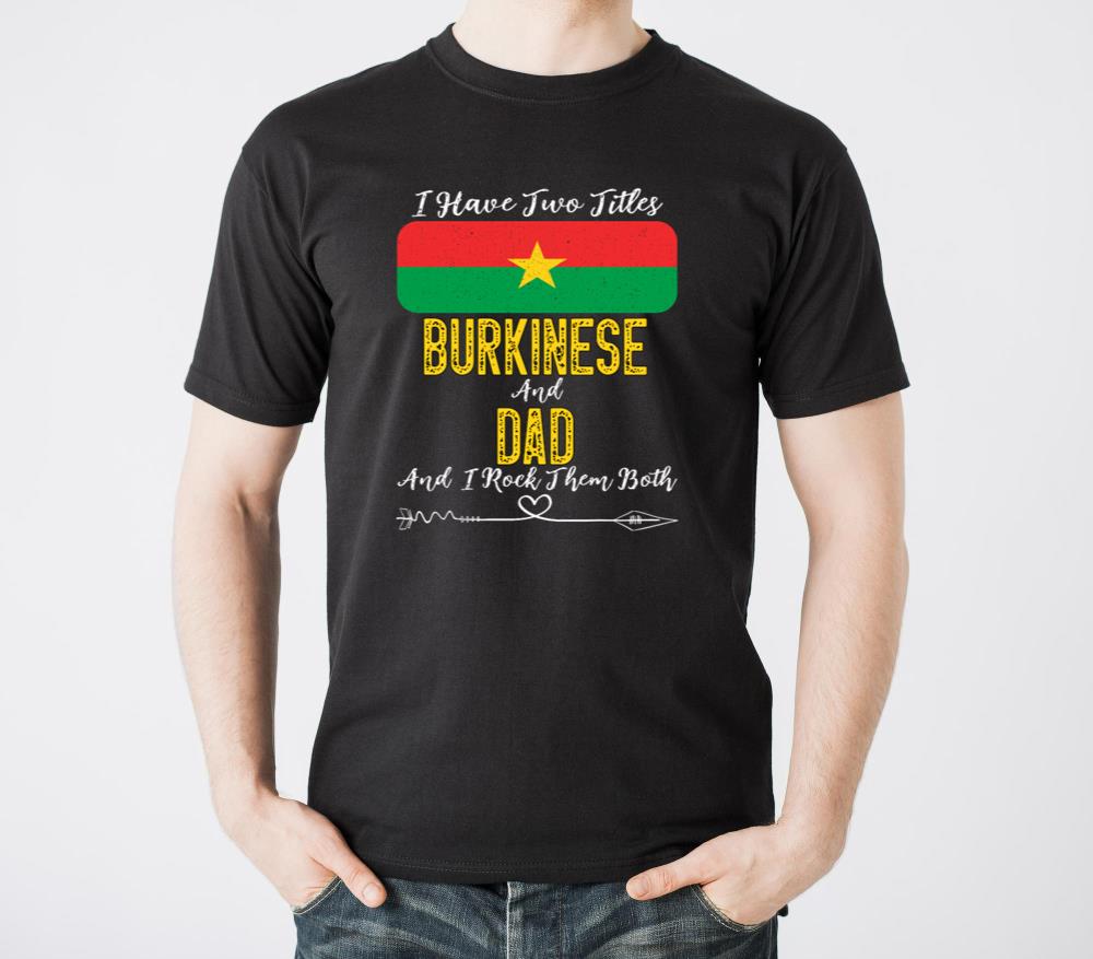 I Have Two Titles Burkinese and Dad - Unisex Standard T-Shirt