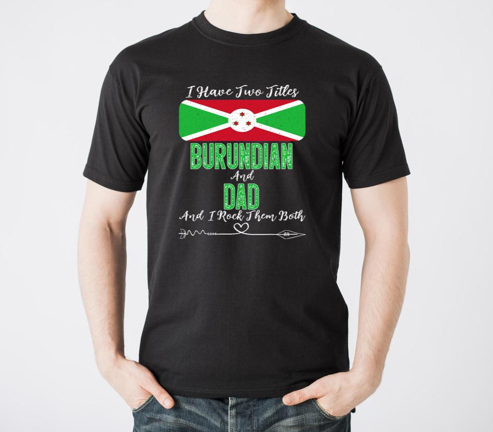 I Have Two Titles Burundian and Dad - Unisex Standard T-Shirt