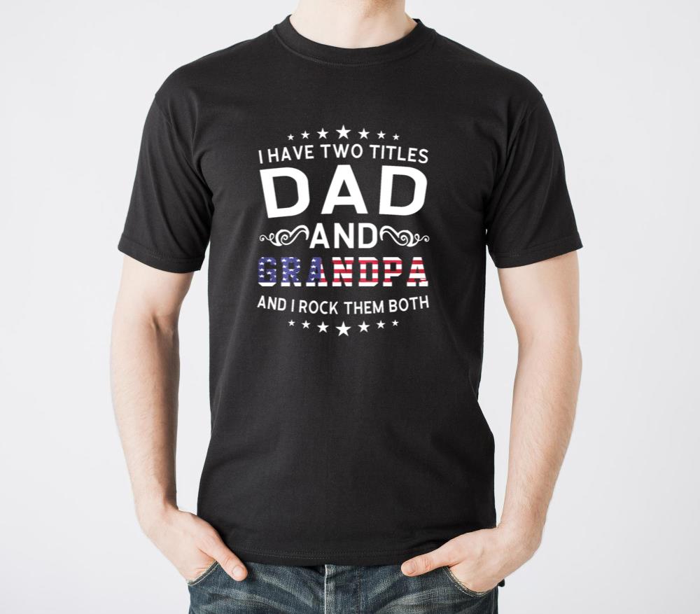 I Have Two Titles Dad And Grandpa Fathers Day2 - Unisex Standard T-Shirt