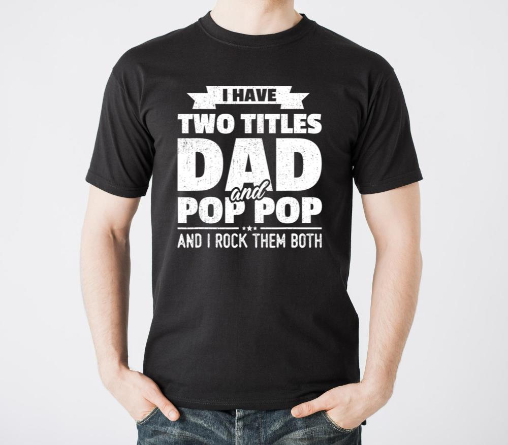 I Have Two Titles Dad And Grandpa Grandfather Fath - Unisex Standard T-Shirt