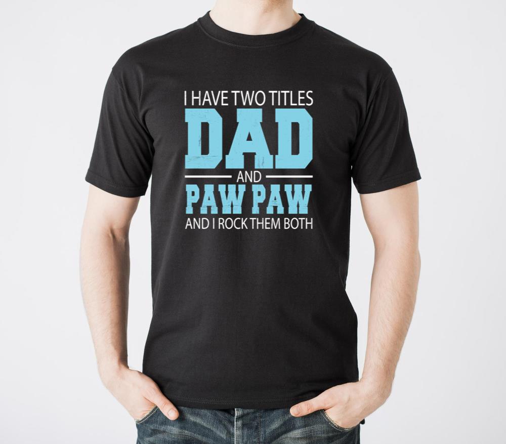 I Have Two Titles Dad And Grandpa Happy Fathers - Unisex Standard T-Shirt