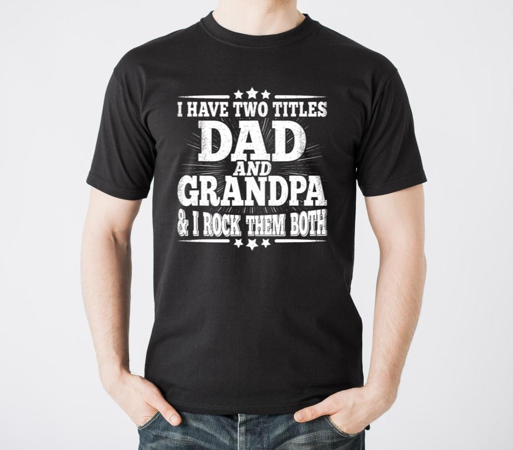 I Have Two Titles Dad And Grandpa3 - Unisex Standard T-Shirt