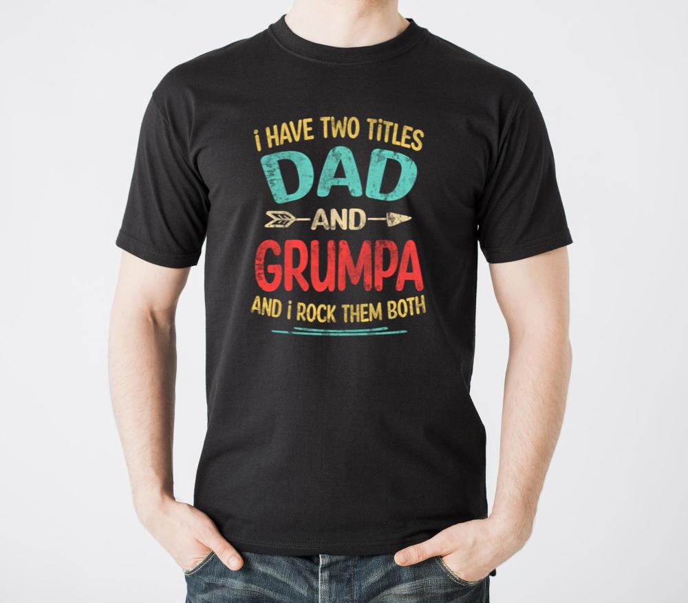I Have Two Titles Dad And Grumpa I Rock Them Both - Unisex Standard T-Shirt