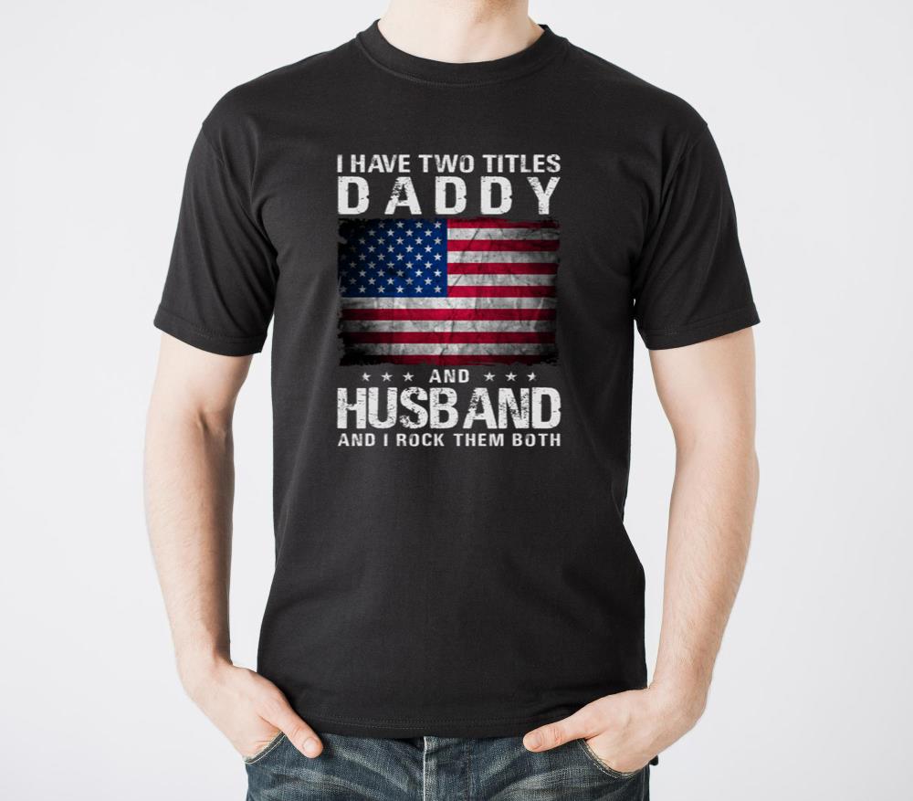 I Have Two Titles Daddy And Husband And I Rock - Unisex Standard T-Shirt