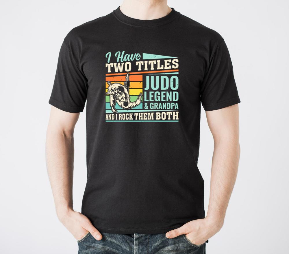 I have two titles Judo Legend and Grandpa and I rock - Unisex Standard T-Shirt