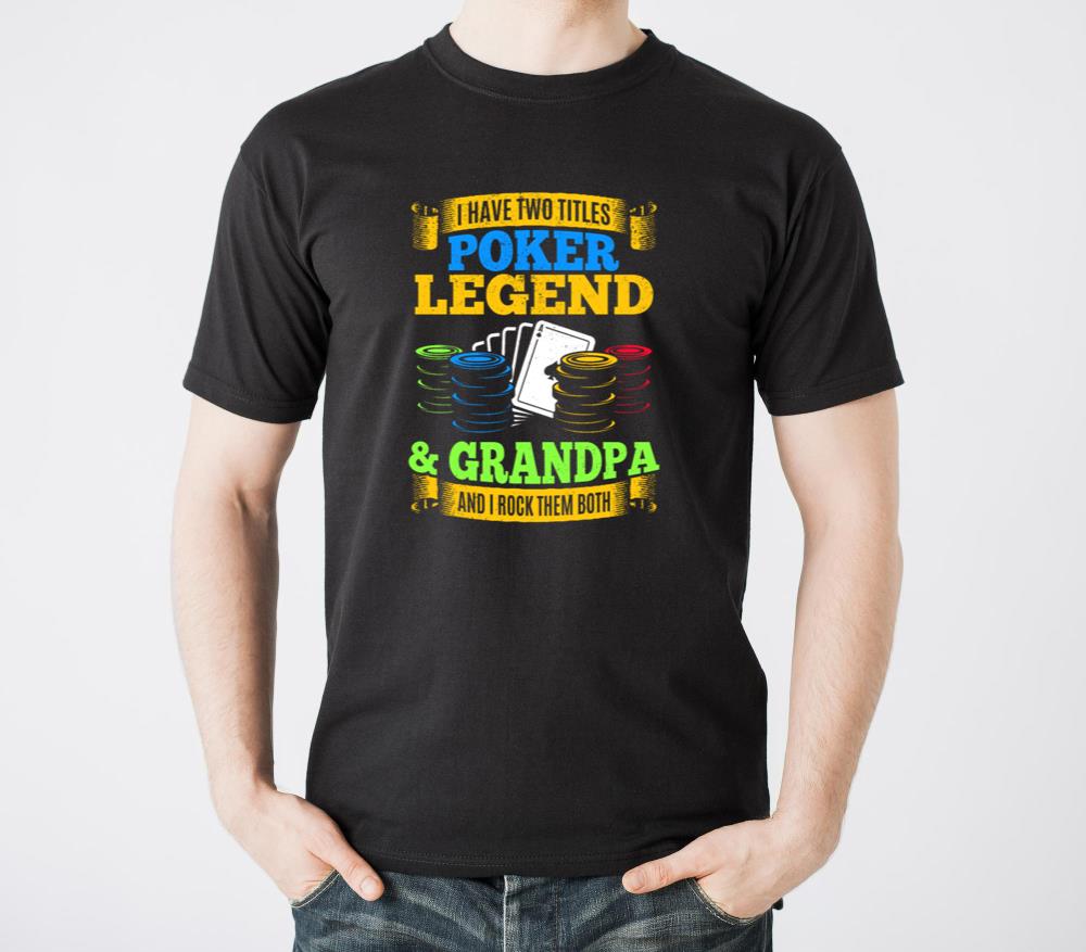 I Have Two Titles Poker Legend And Grandpa - Poker - Unisex Standard T-Shirt