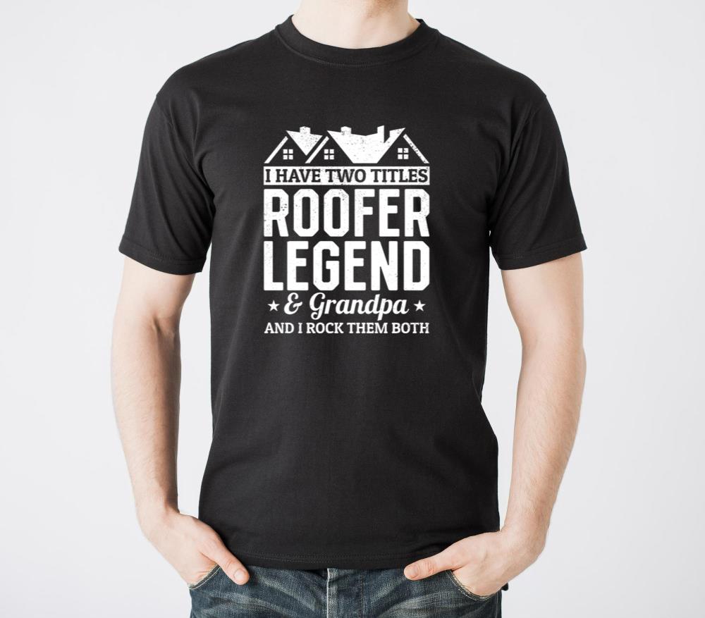 I Have Two Titles Roofer Legend and Grandpa Roofer - Unisex Standard T-Shirt