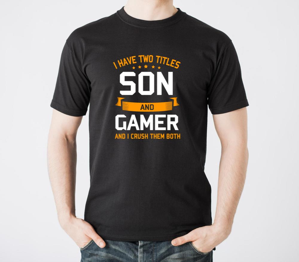I Have Two Titles Son And Gamer Funny Gamer - Unisex Standard T-Shirt
