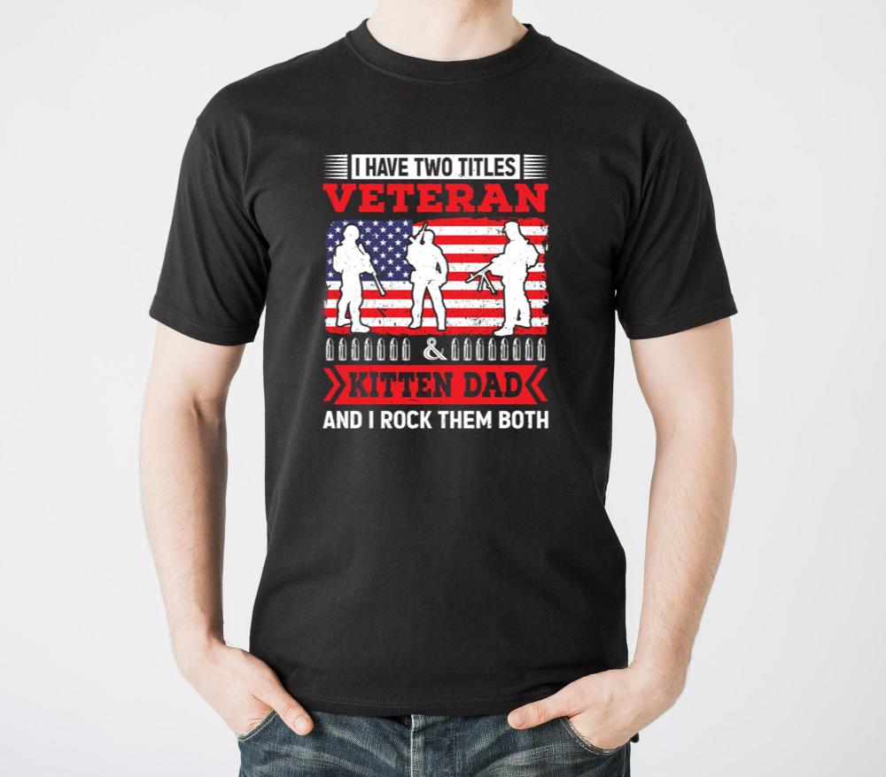 I Have Two Titles Veteran And Kitten Dad And Rock - Unisex Standard T-Shirt
