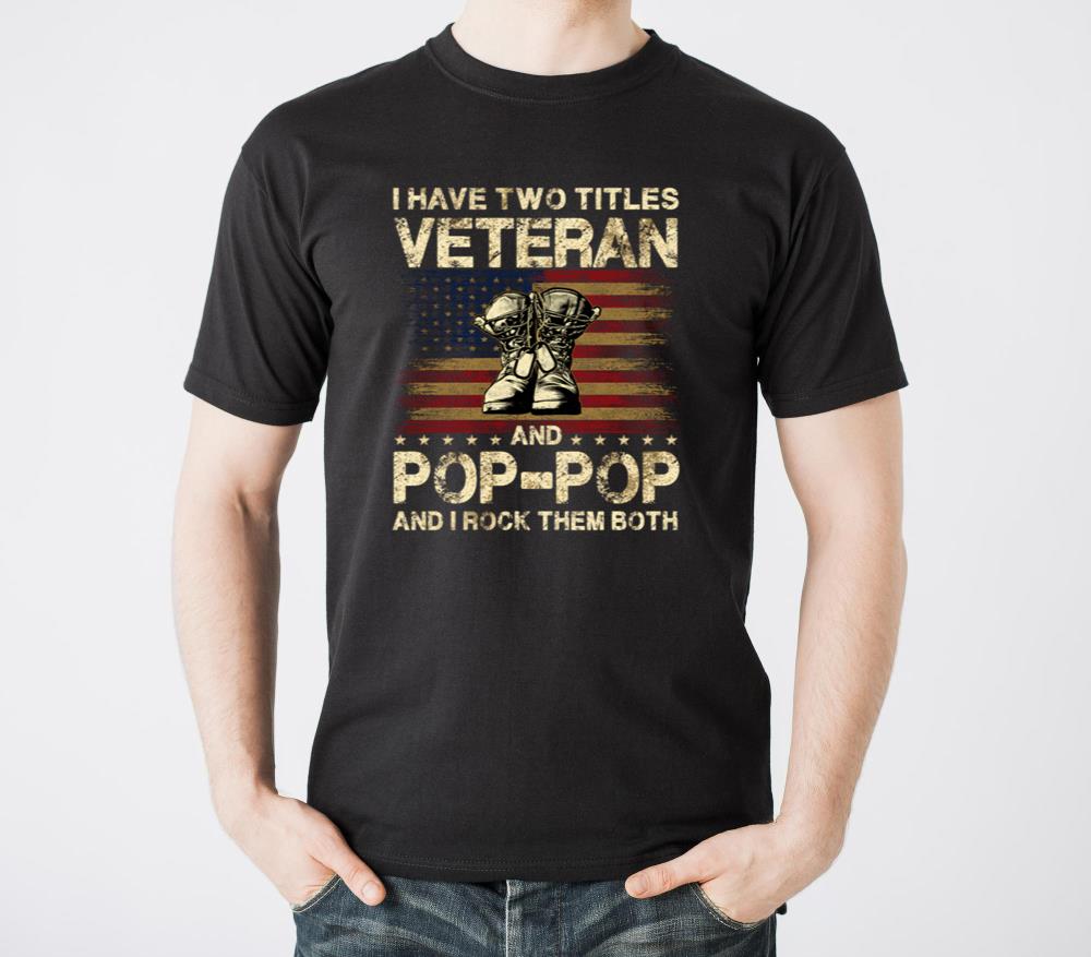 I Have Two Titles Veteran And Pop Pop Veteran Pop - Unisex Standard T-Shirt
