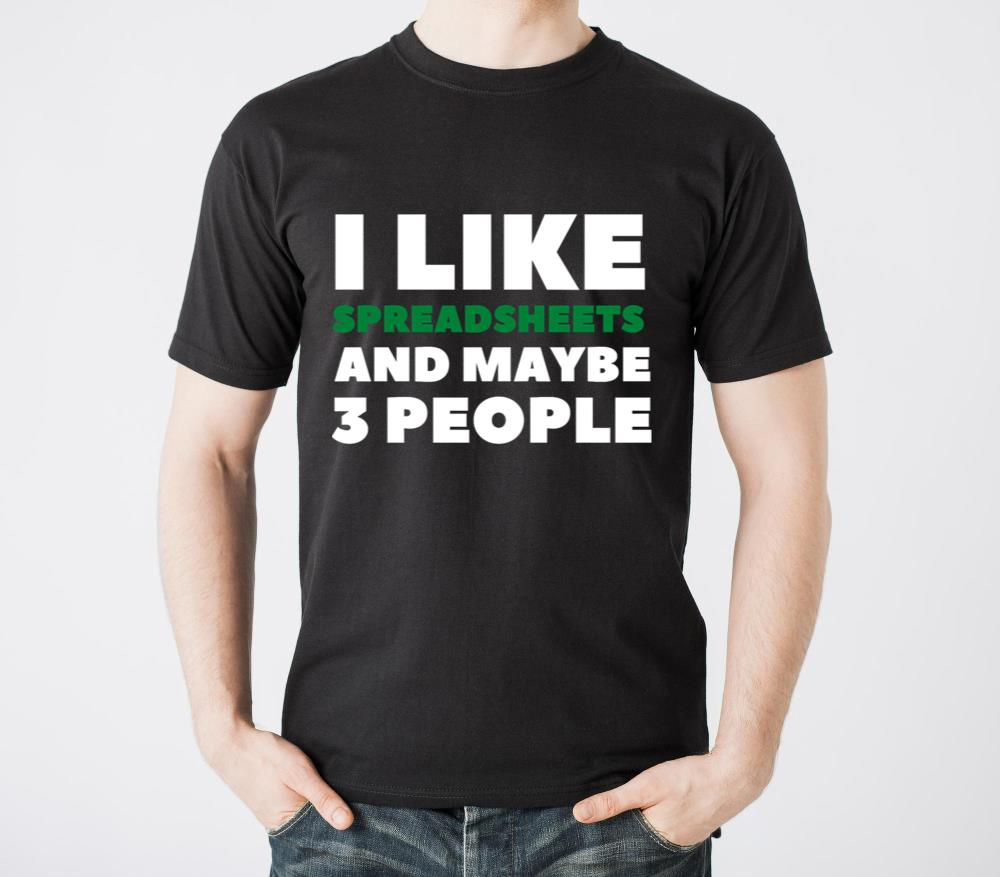 I like spreadsheets and people Excel Spreadsheet - Unisex Standard T-Shirt