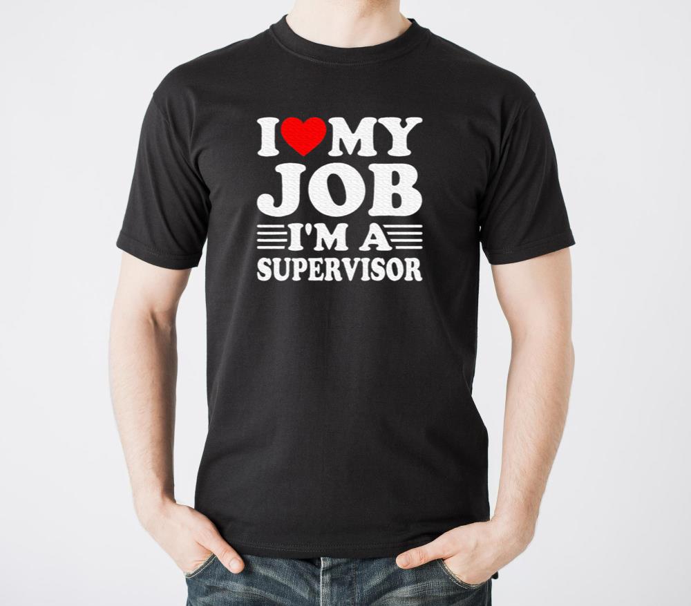 I love My Job A SUPERVISOR Job Title Profession - Unisex Standard T-Shirt