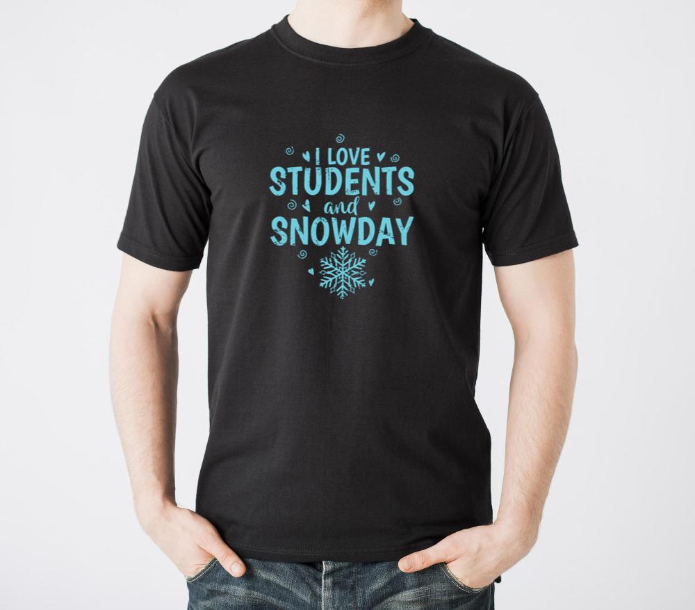 I Love Students and Snowday Snow Winter - Unisex Standard T-Shirt