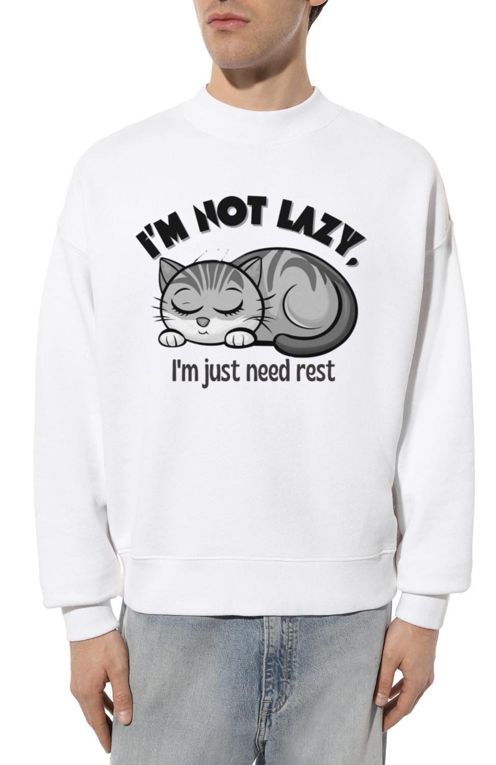 I M NOT LAZY 1 - Unisex Sweatshirt