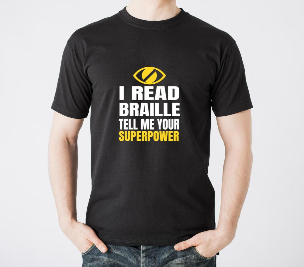 I read braille tell me your superpower Legally - Unisex Standard T-Shirt