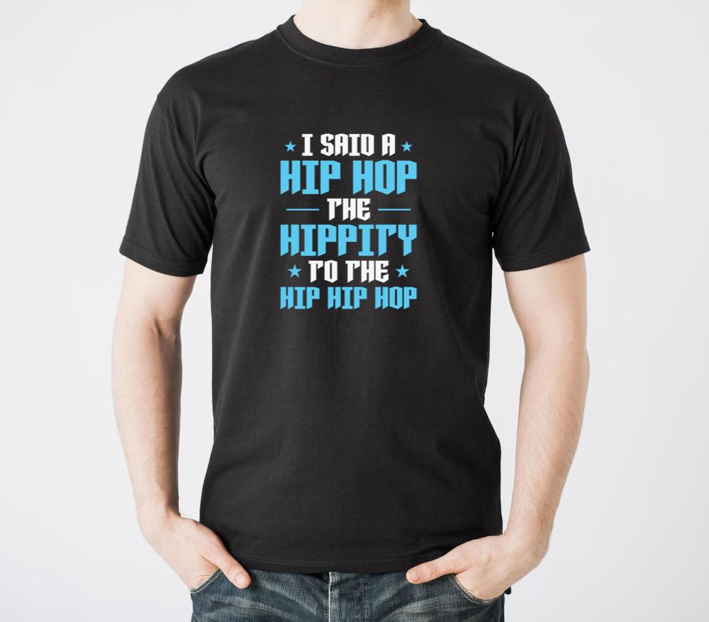I said a Hip Hop the Hippity to the Hip Hip Hop - Unisex Standard T-Shirt