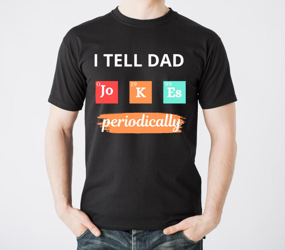 I Tell Dad Jokes Periodically - Unisex Standard T-Shirt
