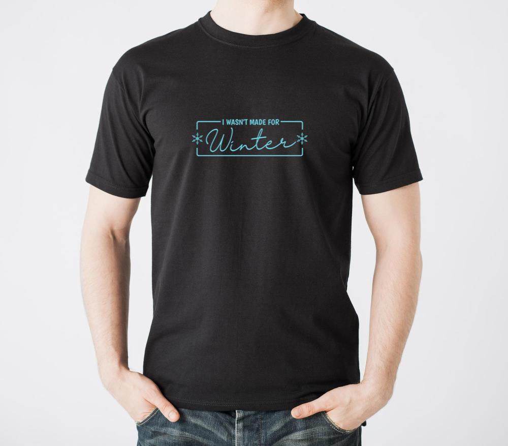 I wasnt made for Winter Snow Season - Unisex Standard T-Shirt