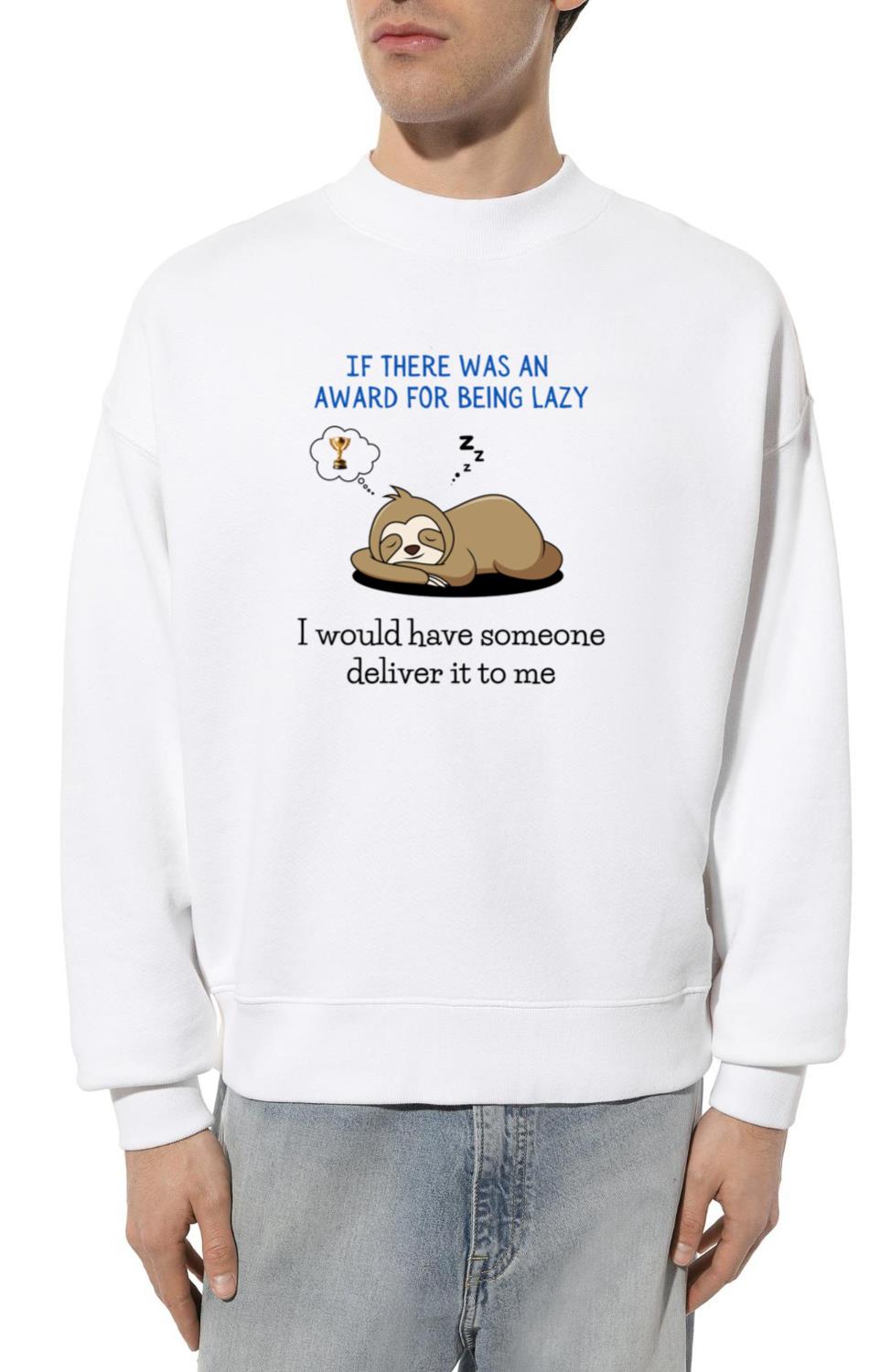 IF THERE WAS AN AWARD FOR BEING LAZY White_Natural - Unisex Sweatshirt
