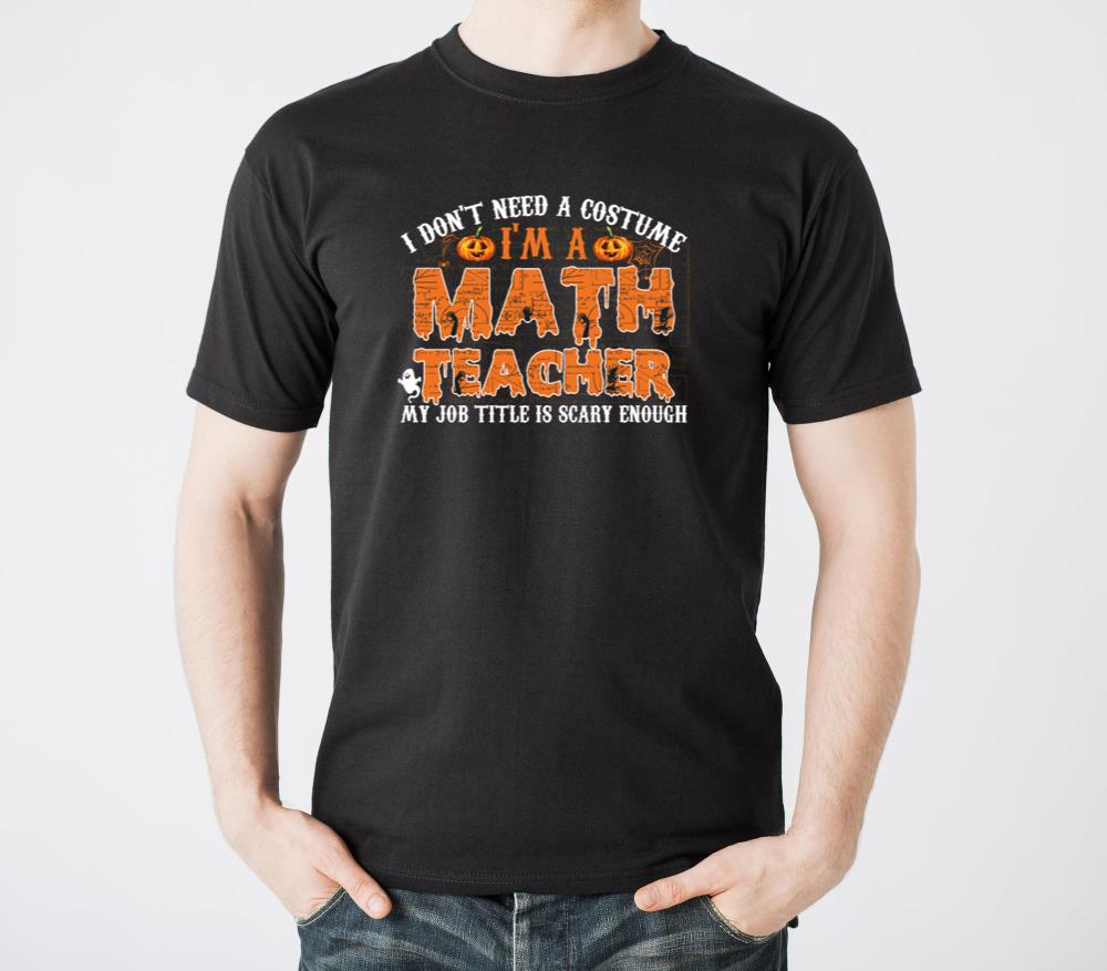 Im A Math Teacher My Job Title is Scary Enough - Unisex Standard T-Shirt