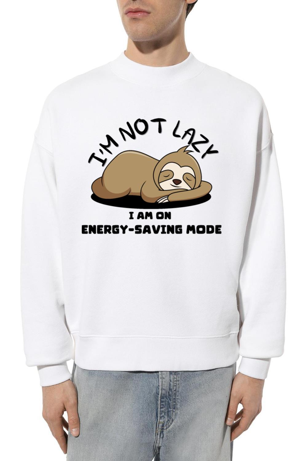 I'm not lazy; I'm on energy-saving mode - Unisex Sweatshirt