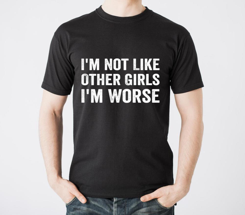 IM Not Like Other IM Worse - Unisex Standard T-Shirt