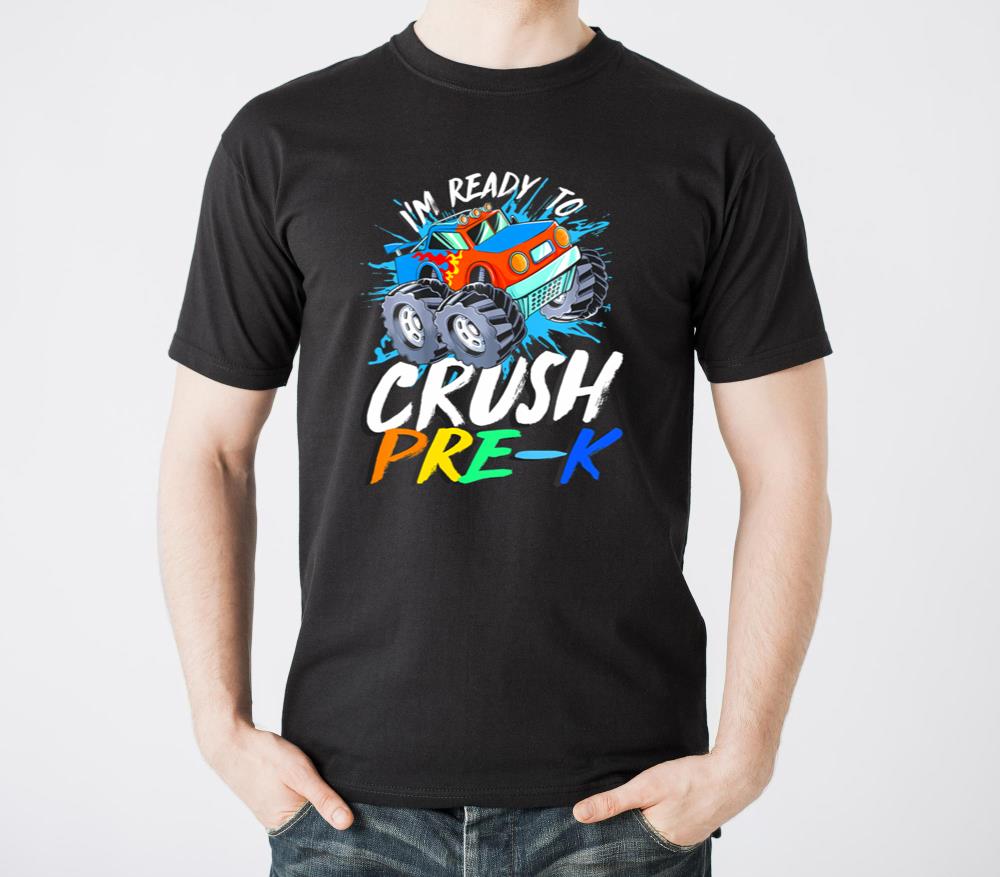 Im Ready to Crush Pre K Monster Truck Prek Back t - Unisex Standard T-Shirt