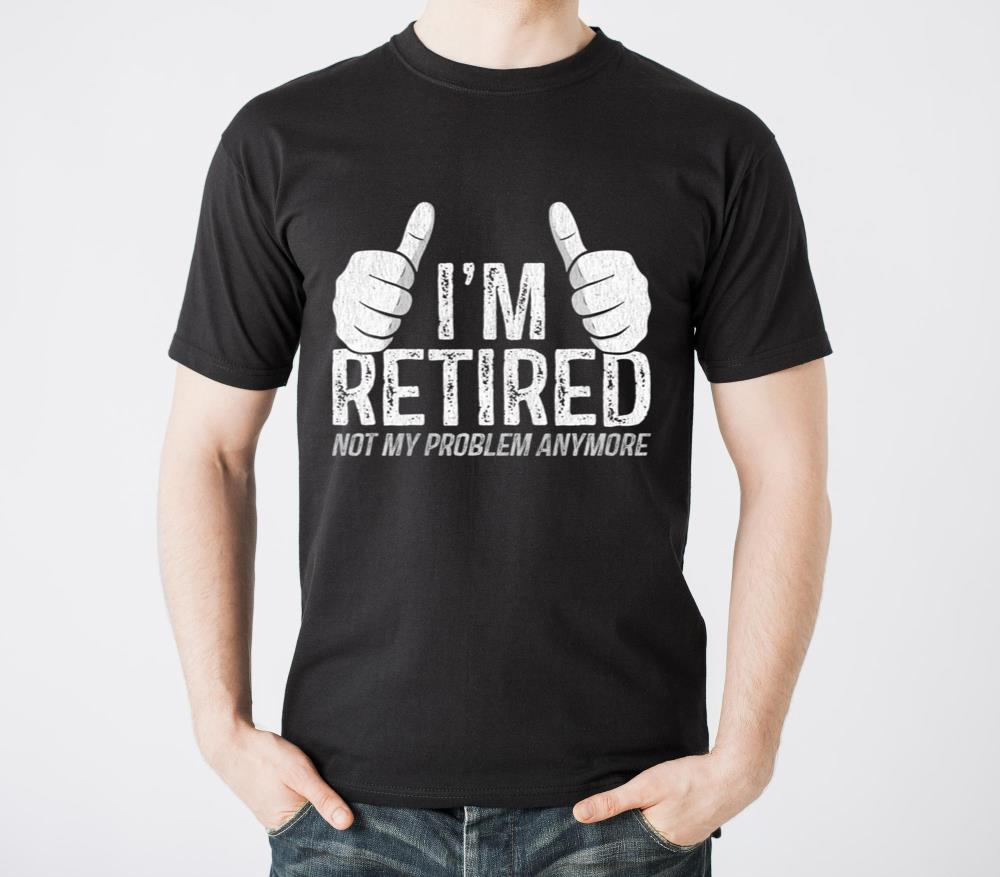 Im Retired Not My Problem Anymore Retirement - Unisex Standard T-Shirt