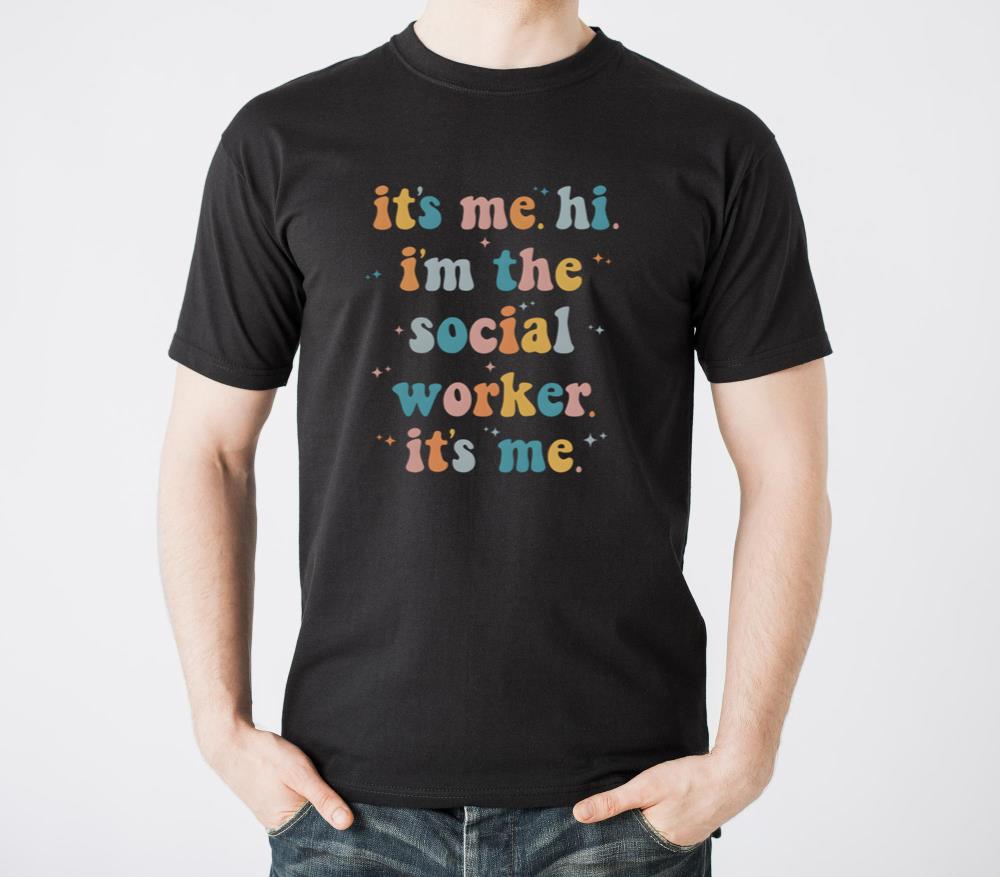 ItS Me Hi IM The Social Worker ItS Me - Unisex Standard T-Shirt